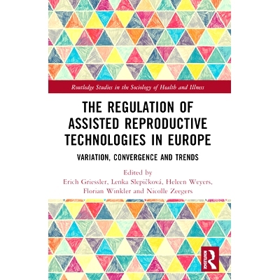 预订 The Regulation of Assisted Reproductive Technologies in Europe: Variation, Convergence and Trends 欧洲辅助生殖技术
