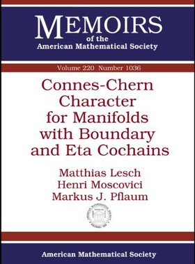 【预售】Connes-Chern Character for Manifolds with Boundary and Eta Cochains