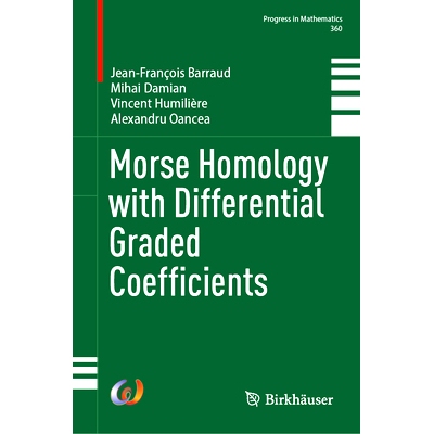 预订 Morse Homology with Differential Graded Coefficients 带微分分次系数的莫尔斯同调: 9783031880193