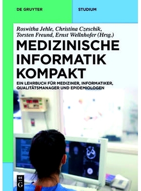 预订 Medizinische Informatik kompakt: Ein Kompendium für Mediziner, Informatiker, Qualitätsmanager und Epidemiologen: