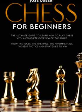 【预订】Chess for Beginners: The Ultimate Guide to Learn How to Play Chess with a Complete Overview of the Board. ...