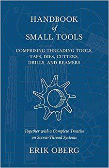 【预售】Handbook of Small Tools Comprising Threading Tools, Taps, Dies, Cutters, Drills, and Reamers - Together wi...