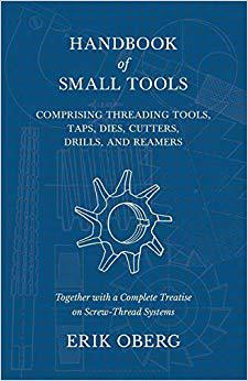 【预售】Handbook of Small Tools Comprising Threading Tools, Taps, Dies, Cutters, Drills, and Reamers - Together wi...