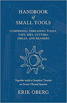 【预售】Handbook of Small Tools Comprising Threading Tools, Taps, Dies, Cutters, Drills, and Reamers - Together wi...