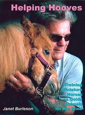 预订 Helping Hooves: Training Miniature Horses as Guide Animals for the Blind: 9780974448602