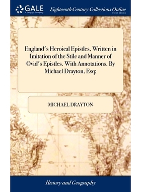预订 England’s Heroical Epistles, Written in Imitation of the Stile and Manner of Ovid’s Epistles. With Annotations. B