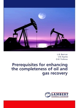 预订 Prerequisites for enhancing the completeness of oil and gas recovery: 9786205511015