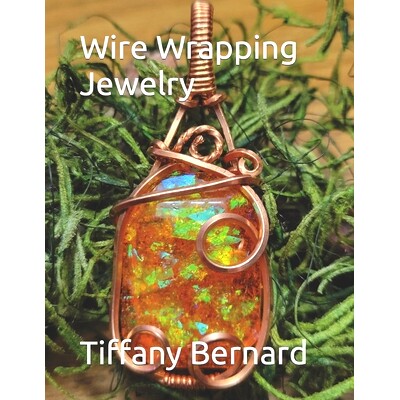 预订 Wire Wrapping Jewelry: Step-by-Step Instructions to create a beautiful piece of wearable art featuring a rectangula