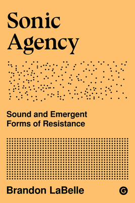 【预订】Sonic Agency: Sound and Emergent Forms of Resistance