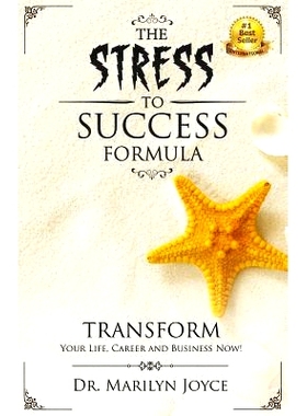 预订 The Stress to Success Formula: T.R.A.N.S.F.O.R.M.(TM) Your Life, Career and Business Now!: 9781546799528
