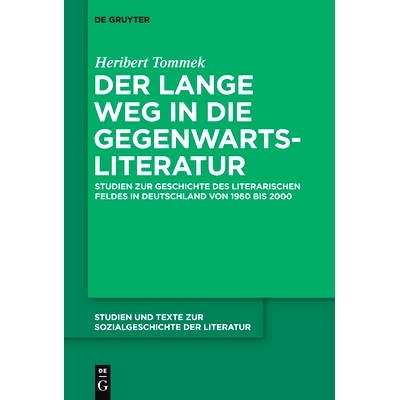 预订 Der lange Weg in die Gegenwartsliteratur: Studien zur Geschichte des literarischen Feldes in Deutschland von 1960 b