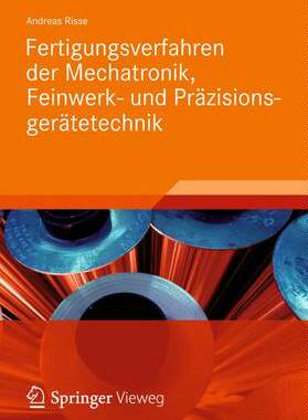 预订 Fertigungsverfahren der Mechatronik, Feinwerk- und Präzisionsgerätetechnik