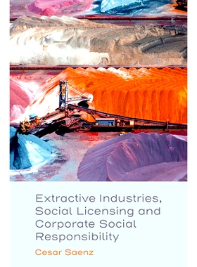 预订 Extractive Industries, Social Licensing and Corporate Social Responsibility 采掘业、社会许可和企业社会责任: 9781835