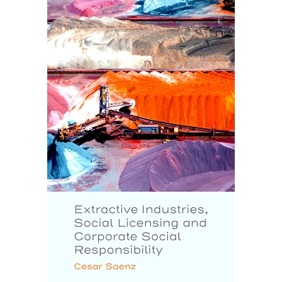 预订 Extractive Industries, Social Licensing and Corporate Social Responsibility 采掘业、社会许可和企业社会责任: 9781835
