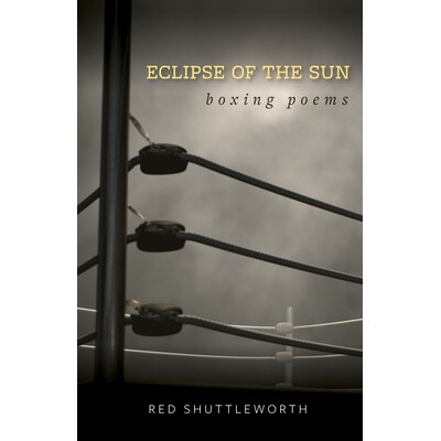 预订 Eclipse of the Sun: Boxing Poems 日食: 9781647791209