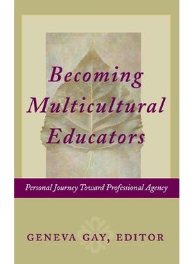 预订 Becoming Multicultural Educators: Personal Journey Toward Professional Agency 成为多文化教育者：成为专业代理的个人