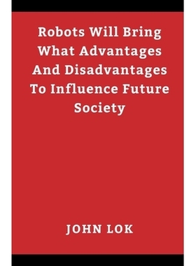 预订 Robots Will Bring What Advantages And Disadvantages 机器人会带来哪些优势和劣势: 9789357902953