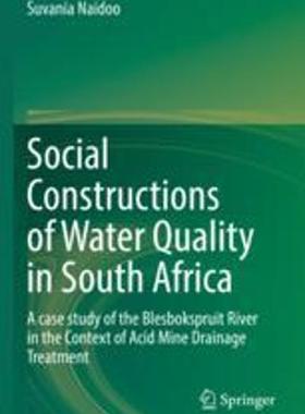 [预订]Social Constructions of Water Quality in South Africa: A Case Study of the Blesbokspruit River in th 9783030982393