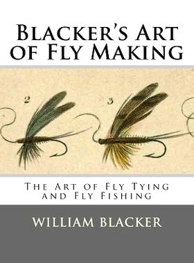 预订 Blacker’s Art of Fly Making: The Art of Fly Tying and Fly Fishing: 9781546918219