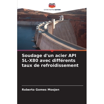 预订 Soudage d’un acier API 5L-X80 avec différents taux de refroidissement: DE: 9786209055515