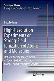 【预售】High-Resolution Experiments on Strong-Field Ionization of Atoms and Molecules: Test of Tunneling Theory, t...
