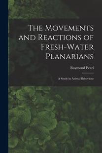 The Reactions and Fresh Study Animal Movements Planarians water 9781016124744 Behaviour 预订
