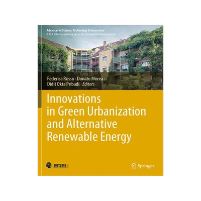 [预订]Innovations in Green Urbanization and Alternative Renewable Energy 9783031073830