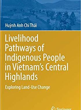 【预售】Livelihood Pathways of Indigenous People in Vietnam’s Central Highlands