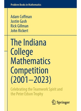 预订 The Indiana College Mathematics Competition (2001⁠–2023): Celebrating the Teamwork Spirit and the Peter Edson Tro