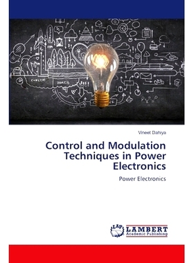 预订 Control and Modulation Techniques in Power Electronics 电力电子学中的控制与调制技术: 9786207467457
