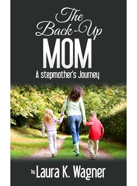 预订 The Back-Up Mom: A Stepmother’s Journey: 9781478736813