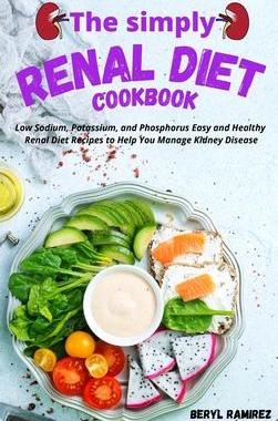 [预订]The Simply Renal Diet Cookbook: Low Sodium, Potassium, and Phosphorus Easy and Healthy Renal Diet Re 9781803213705