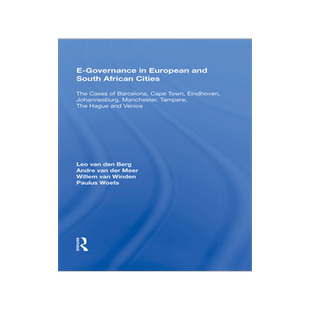 [预订]E-Governance in European and South African Cities: The Cases of Barcelona, Cape Town, Eindhoven, Johannesburg, M