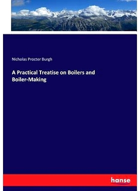 预订 A Practical Treatise on Boilers and Boiler-Making: 9783744743600