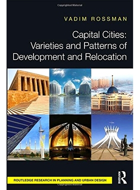 预订 Capital Cities: Varieties and Patterns of Development and Relocation 首都城市：发展与搬迁的种类与模式（丛书）: 9781