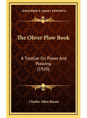 预订 The Oliver Plow Book: A Treatise On Plows And Plowing (1920): 9781165625222