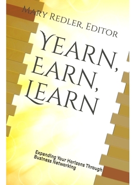 预订 Yearn, Earn, Learn: Expanding Your Horizons Through Business Networking: 9781658209458