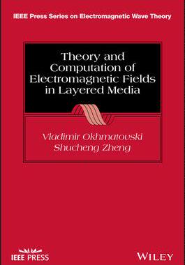 预订 Theory And Computation Of Electromagnetic Fields In Layered Media 9781119763192