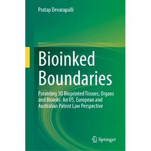European Boundaries Bioprinted 预订 Organs Australian Patenting Bioinks and Law Patent Tissues Bioinked