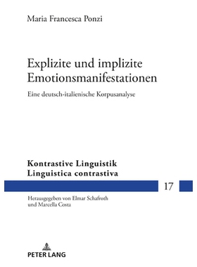 预订 Explizite und implizite Emotionsmanifestationen: Eine deutsch-italienische Korpusanalyse: 9783631931912