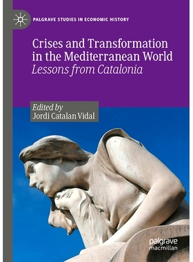 预订 Crises and Transformation in the Mediterranean World: Lessons from Catalonia 地中海世界的危机与转型：加泰罗尼亚的教