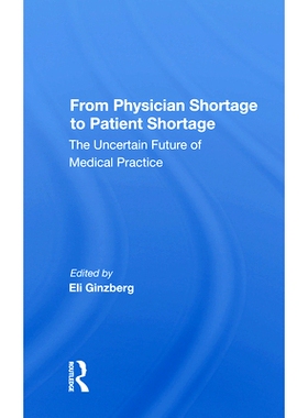 预订 From Physician Shortage to Patient Shortage: The Uncertain Future of Medical Practice: 9780367011284