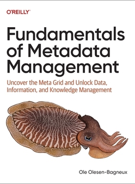 预订 Fundamentals of Metadata Management: Uncover the Meta Grid and Unlock It, Data, Information, and Knowledge Manageme