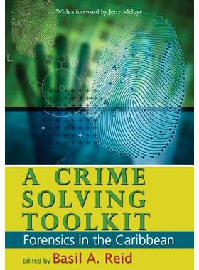 预订 A Crime Solving Toolkit: Forensics in the Caribbean 犯罪解决工具包:加勒比地区的辩论术: 9789766402204