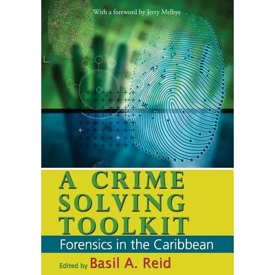 预订 A Crime Solving Toolkit: Forensics in the Caribbean 犯罪解决工具包:加勒比地区的辩论术: 9789766402204