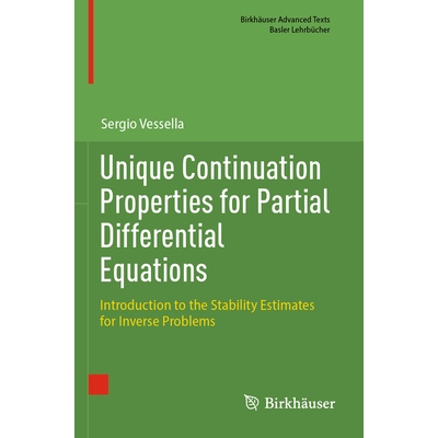 预订 Unique Continuation Properties for Partial Differential Equations: Introduction to the Stability Estimates for Inve
