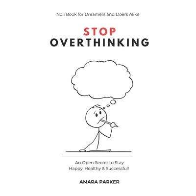 预订 Stop Overthinking: An Open Secret to Stay Happy, Healthy & Successful! 9798246502648
