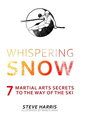 预订 Whispering Snow: 7 Martial Arts Secrets To The Way Of The Ski: 9781039103283
