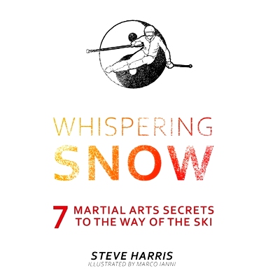 预订 Whispering Snow: 7 Martial Arts Secrets To The Way Of The Ski: 9781039103283