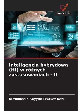 预订 Inteligencja hybrydowa (HI) w różnych zastosowaniach - II: 9786209315459